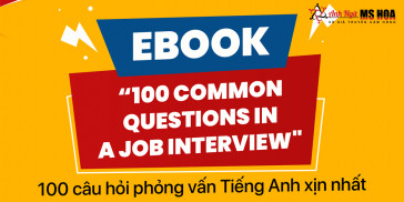 100 Câu hỏi phỏng vấn tiếng Anh hạ gục nhà tuyển dụng