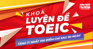 Khóa Luyện đề TOEIC chinh phục 800+ điểm TOEIC - Ms Hoa TOEIC