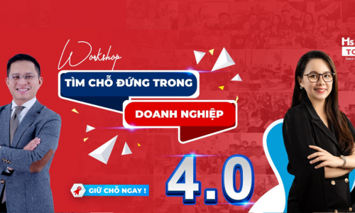  [WORKSHOP ONLINE] “TÌM CHỖ ĐỨNG TRONG DOANH NGHIỆP 4.0”