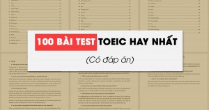 100 BÀI TEST TOEIC HAY NHẤT (có đáp án)