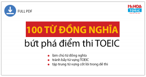 100 Từ đồng nghĩa quan trọng trong đề thi TOEIC