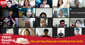 Gần 400 người tham gia Workshop online: Chiến lược luyện thi TOEIC reading hiệu quả