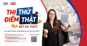 Hội thảo + minitest: How to GET a HIGH SCORE in TOEIC 2022