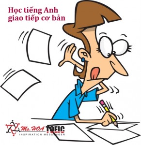 Học tiếng Anh giao tiếp cơ bản - Bắt đầu từ đâu và như thế nào