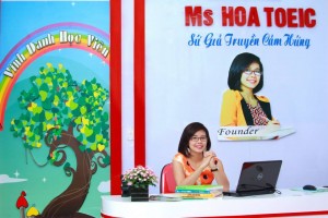 Trung tâm học tiếng Anh Ms Hoa TOEIC – truyền cảm hứng và nuôi dưỡng tình yêu tiếng Anh