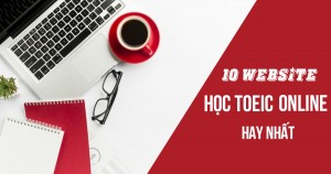 10 trang web học tiếng anh online tốt nhất hiện nay