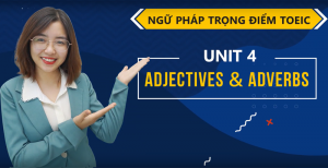 Unit 4: Adverb - Adjective - Ms Tạ Hoà