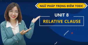 Unit 8: Relative Clause - Ms Tạ Hoà