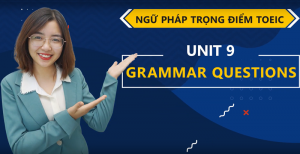 Unit 9: Grammar Question - Ms Tạ Hoà