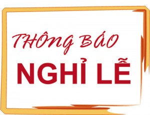 Thông báo nghỉ lễ Giỗ tổ Hùng Vương và nghỉ lễ 30/4 - 1/5 