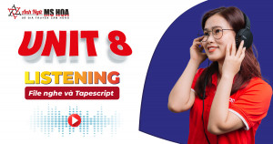 Unit 8_Listening: File nghe và Tapescript