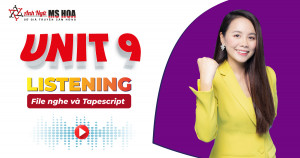 Unit 9_Listening: File nghe và Tapescript