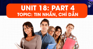 Unit 18: Mẹo làm bài nghe chủ đề Recorded messages, operating instructions (Tin nhắn ghi âm, chỉ dẫn hoạt động) – Short Talk