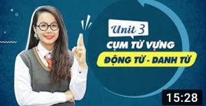 Unit 3 - Cụm từ vựng Động từ + Danh từ