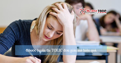 6 bước luyện thi TOEIC đơn giản mà hiệu quả.