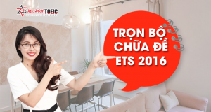 BỘ CHỮA ĐỀ ETS 2016_Anh ngữ Ms Hoa