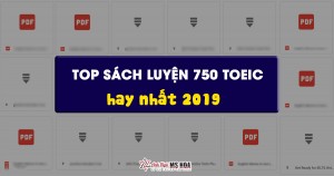 Tổng hợp Bộ sách luyện thi TOEIC Level 750+ TOEIC