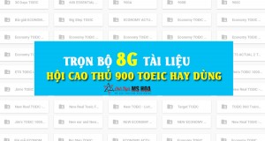 TRỌN BỘ 8G TÀI LIỆU ẴM TRỌN 990 ĐIỂM TOEIC - Có hướng dẫn chi tiết