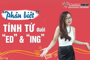 [TIPS] ​Phân biệt tính từ đuôi “Ing” và “ed”