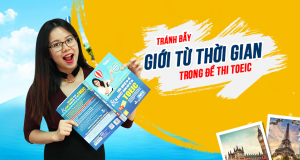 Tránh bẫy Giới từ Thời gian trong đề thi TOEIC