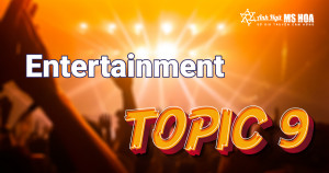 TOPIC 9_ Entertainment_File nghe
