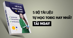 Tổng hợp 5 bộ tài liệu học TOEIC, luyện thi TOEIC hay nhất cho mọi người