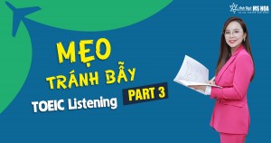 Mẹo tránh bẫy đề thi TOEIC Listening Part 3