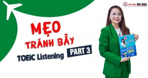 Mẹo tránh bẫy đề thi TOEIC Listening Part 4