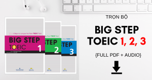 Trọn bộ Big Step TOEIC - Bản đẹp [FULL PDF + AUDIO]