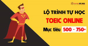 Lộ trình luyện thi TOEIC cho mục tiêu 500-750