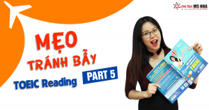 Mẹo tránh bẫy đề thi TOEIC Reading Part 5