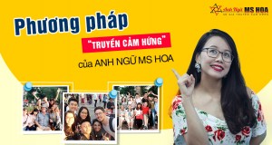 Phương pháp dạy học tiếng Anh “truyền cảm hứng” của Ms Hoa TOEIC