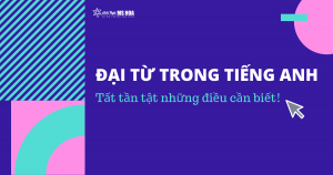 Đại từ trong tiếng Anh - Tất tần tật những điều cần biết