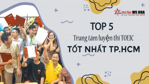 Top 5 trung tâm luyện thi TOEIC tốt nhất TP.HCM