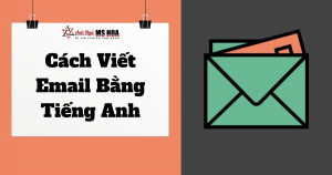 Cách viết Email bằng tiếng Anh chuyên nghiệp