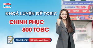 Khóa 800 TOEIC TRỌN ĐỜI và tự tin giao tiếp đỉnh cao