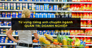 RETAIL – NGÔN NGỮ CHUYÊN NGHIỆP TRONG NGÀNH BÁN LẺ