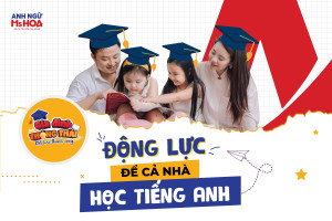 Gia đình thông thái giải pháp học tiếng Anh toàn diện cho cả gia đình