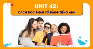 Unit 42: Cách đọc phân số bằng tiếng Anh