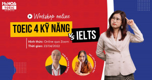 [WORKSHOP ONLINE]: TOEIC 4 KỸ NĂNG VS IELTS