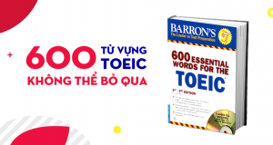 600 từ vựng TOEIC để chinh phục 900 TOEIC | Anh ngữ Ms Hoa