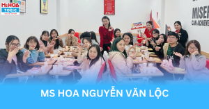 Review Ms Hoa TOEIC: Trải Nghiệm Học Viên Tại Cơ Sở Nguyễn Văn Lộc