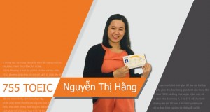 Đi học vì công việc yêu cầu 600 TOEIC, chị Nguyễn Thị Hằng cán đích 755 điểm sau khóa học TOEIC A