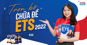 Trọn bộ Chữa đề ETS 2022 chi tiết nhất [Reading & Listening]