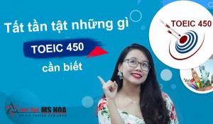 Bằng TOEIC 450, tất tần tật những điều cần biết