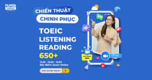 LỚP HỌC TOEIC ONLINE: CHIẾN THUẬT CHINH PHỤC TOEIC LISTENING & READING 650+