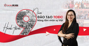 Anh ngữ ms Hoa hành trình hơn 10 năm đào tạo TOEIC nâng tầm nhân sự Việt