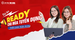 DỰ ÁN READY CHO MÙA TUYỂN DỤNG 2022