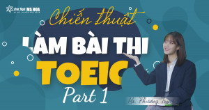 Chiến thuật làm bài TOEIC hiệu quả part 1