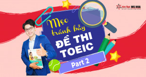 Mẹo tránh bẫy đề thi TOEIC Listening Part 2